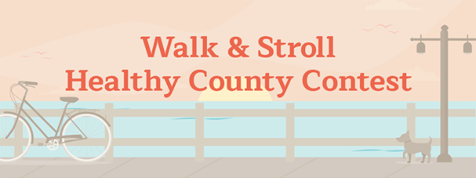 Walk & Stroll Healthy County Contest