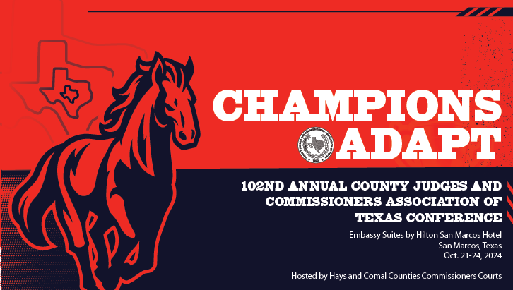 102nd Annual County Judges and Commissioners Association of Texas Conference
